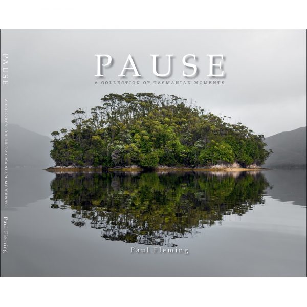 Pause A Collection of Tasmanian Moments 9780995357402