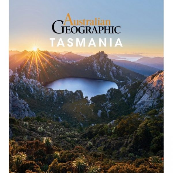 Australian Geographic Tasmania 9781925403923