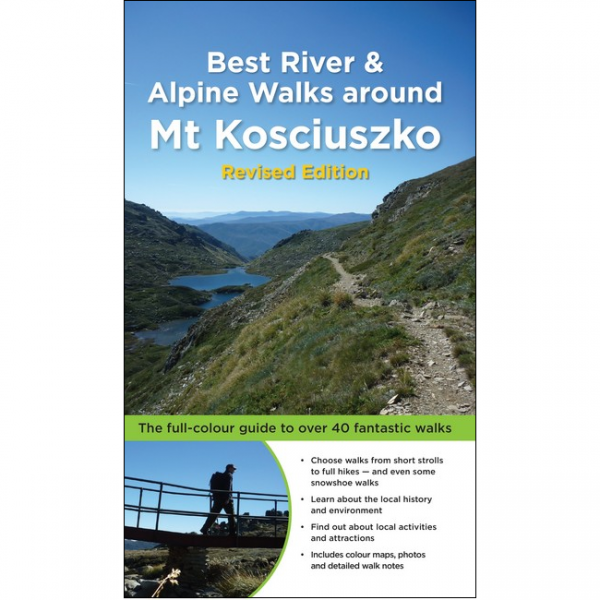 Best River & Alpine Walks around Mt Kosciuszko 9781921606045