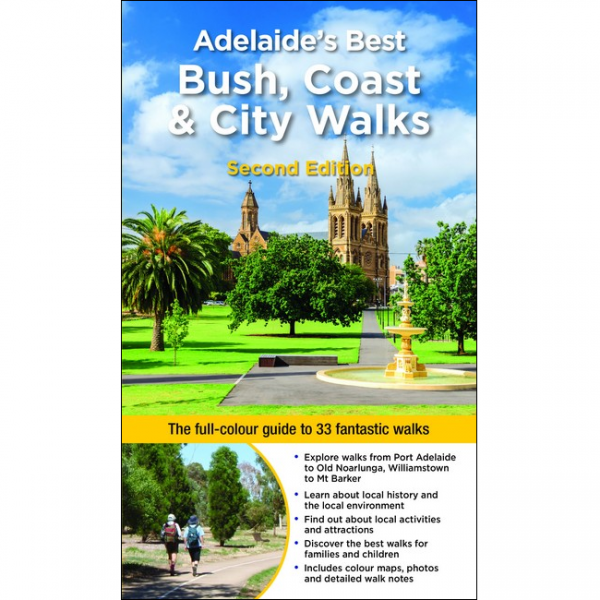 Adelaide's Best Bush Coast City Walks 9781925868012