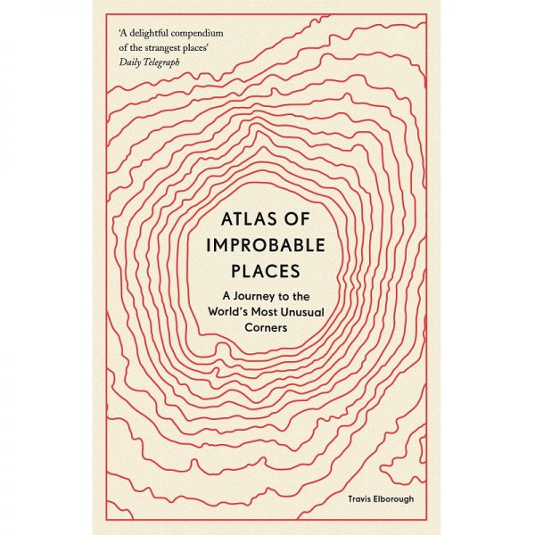 Atlas of Improbable Places