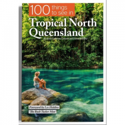 100 Things To See In Tropical North Queensland