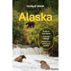 Alaska Lonely Planet Guide 9781837584147