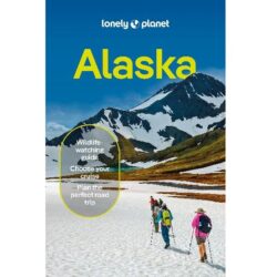 Alaska Lonely Planet Guide 9781838696658