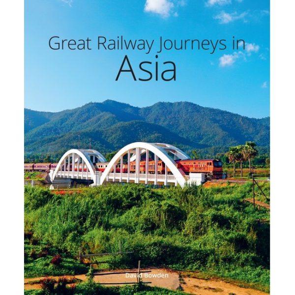 Great Railway Journeys in Asia