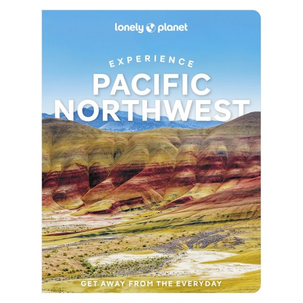 Experience Pacific Northwest Lonely Planet Guide