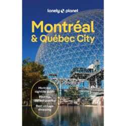 Montreal & Quebec City Lonely Planet Guide 9781837584185