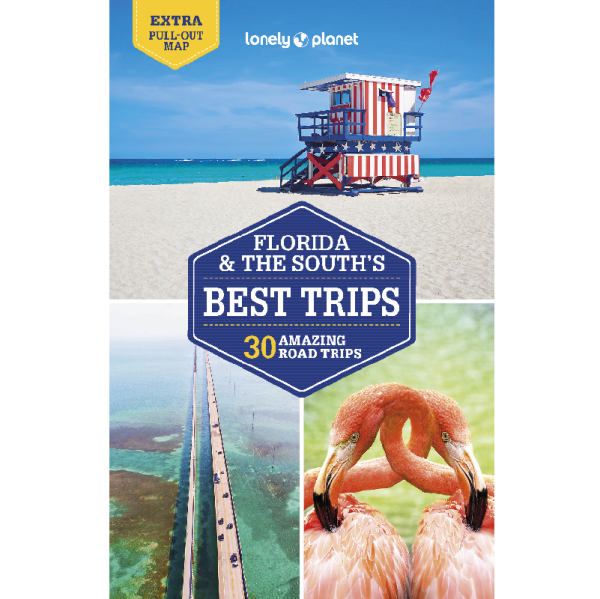 Florida & the South's Best Trips USA Lonely Planet Guide