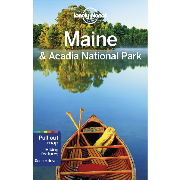 Maine & Acadia National Park Lonely Planet Guide