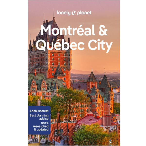 Montreal & Quebec City Lonely Planet Guide