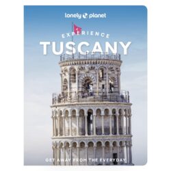 Experience Tuscany Lonely Planet Guide 9781837583355