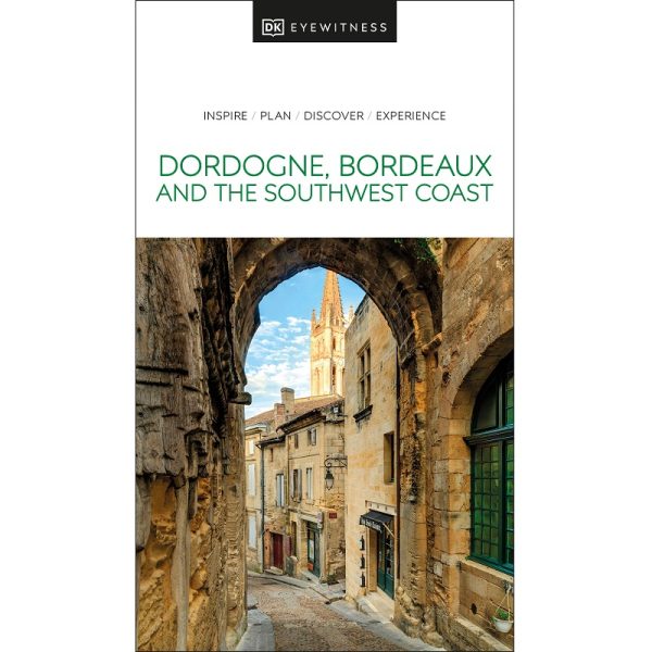 Dordogne, Bordeaux and the Southwest Coast Eyewitness Guide