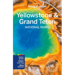 Yellowstone & Grand Teton National Parks Lonely Planet Guide 7e - 9781838699819