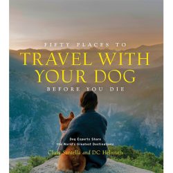Fifty Places to Travel With Your Dog