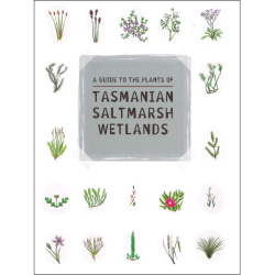 Guide to the Plants of Tasmanian Saltmarsh Wetlands - 9781862957862