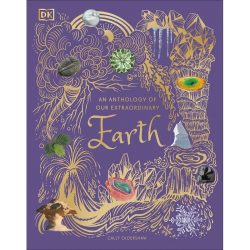 An Anthology of Our Extraordinary Earth