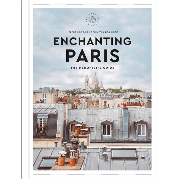 Enchanting Paris: The Hedonist's Guide