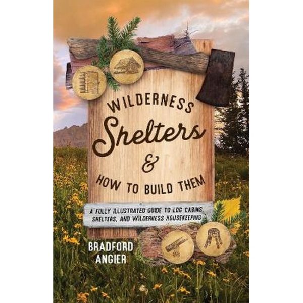 Wilderness Shelters and How to Build Them