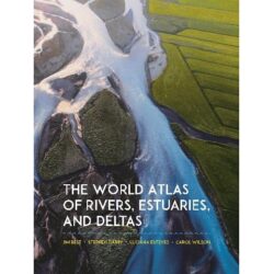 World Atlas of Rivers Estuaries and Deltas