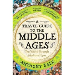 A Travel Guide to the Middle Ages