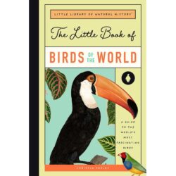 The Little Book of Birds of the World