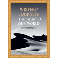 Writers Journeys That Shaped Our World