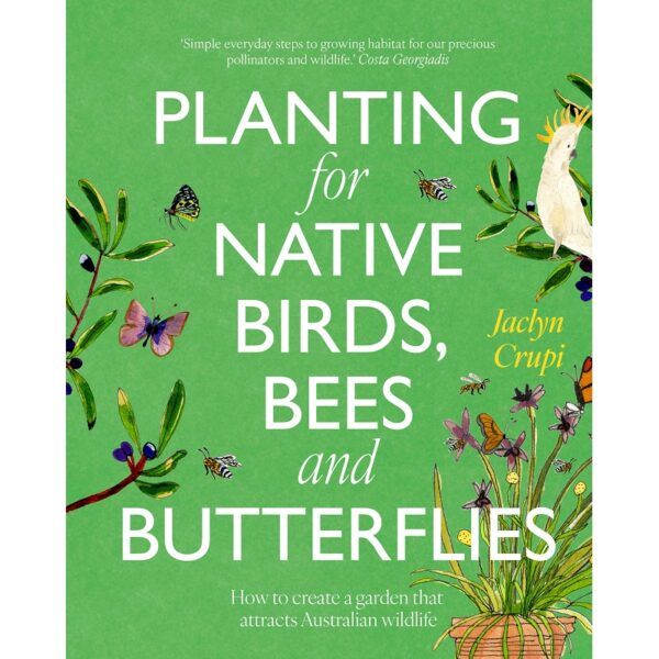 Planting for Native Birds Bees and Butterflies