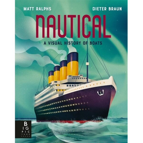 Nautical A Visual History of Boats
