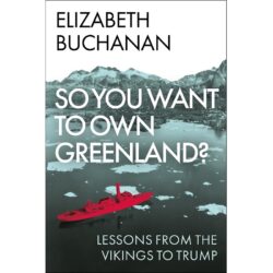 So You Want to Own Greenland