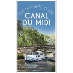 Canal du Midi the Ultimate Guide