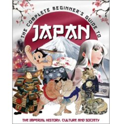 The Complete Beginner's Guide to Japan