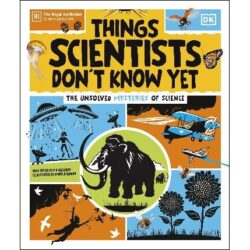 Things Scientists Don't Know Yet