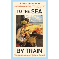 To the Sea by Train