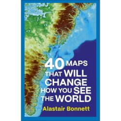 40 Maps That Will Change How You See the World - 9780711293540