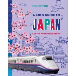 Lonely Planet Kids A Kids Guide to Japan