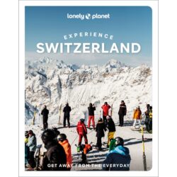 Experience Switzerland Lonely Planet Guide
