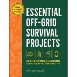 Essential Off-Grid Survival Projects