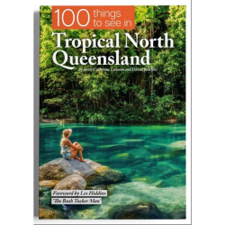 100 Things To See In Tropical North Queensland