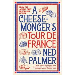 A Cheesemonger’s Tour de France