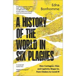 A History of the World in Six Plagues