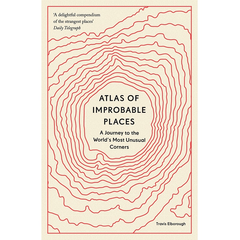 Atlas of Improbable Places