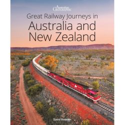 Great Railway Journeys in Australia and New Zealand
