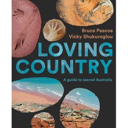 Loving Country: a Guide to Sacred Australia
