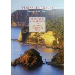 Peninsula Tracks: 35 Walks in and around the Tasman National Park