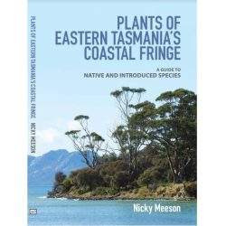 Plants of Eastern Tasmania's Coastal Fringe