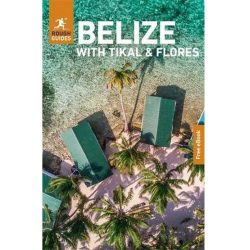 Rough Guide to Belize with Tikal & Flores