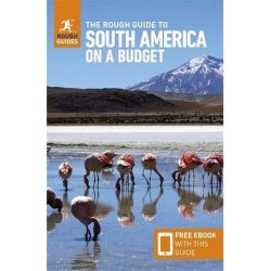 The Rough Guide to South America on a Budget