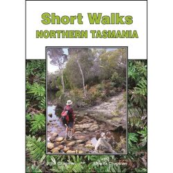 Short Walks Northern Tasmania Guidebook