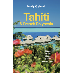 Tahiti & French Polynesia Lonely Planet Guide