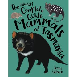 The (almost) Complete Guide to the Mammals of Tasmania
